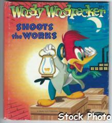 Woody Woodpecker Shoots the Works © 1955 Whitman, Tell-A-Tale #2439